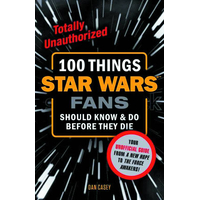 100 Things Star Wars Fans Should Know & Do Before They Die SC