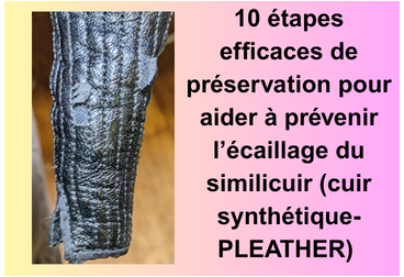 10 étapes efficaces de préservation pour aider à prévenir l’écaillage du similicuir (cuir synthétique- PLEATHER)