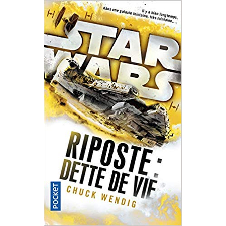 Star Wars Riposte: Dette de Vie Chuck Wendig