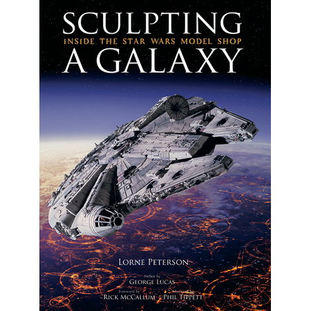 Sculpting A Galaxy Inside the Star Wars Model Shop ISBN 978-1-933784-03-2 Insight Edition