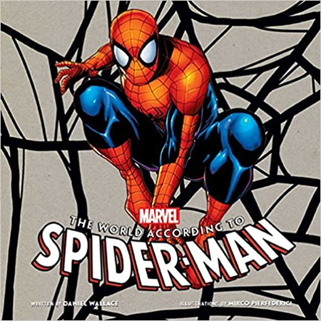 Marvel The World According to Spider-Man Daniel Wallace ISBN 978-1-60887-394-4 Insight Editions
