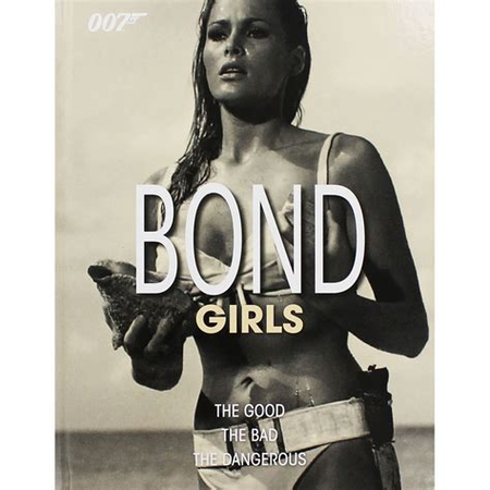 Livre Bond Girls The Good The Bad The Dangerous DK ISBN 978-0-7566-6874-7